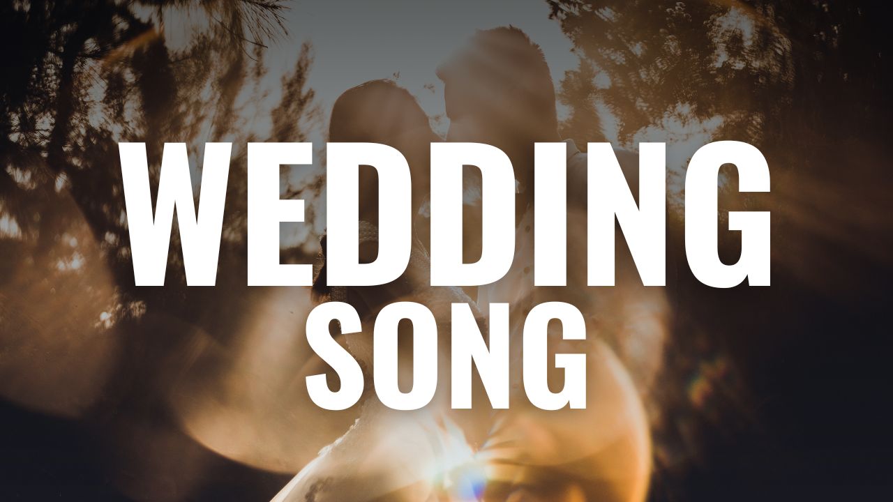 Top 20 Wedding Songs for a Highlight Video with YouTube Link